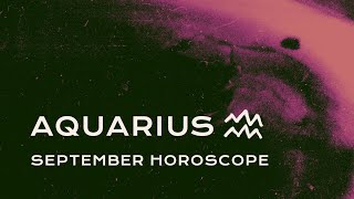 🏺 Aquarius September Horoscope [upl. by Zetrauq]