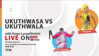 Ukuthwala vs Ukuthwasa  Gogo Langa Libalele  Traditional Healer Thenjiwe TV  Lockdown 2020 [upl. by Cave]