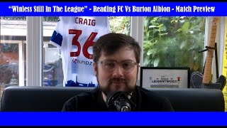 quotWinless In The Leaguequot  Reading FC Vs Burton Albion  Match Preview  EFL League One Matchday 9 [upl. by Hadeis163]