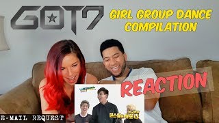 GOT7 girl group dance compilation REACTION [upl. by Annauqahs]