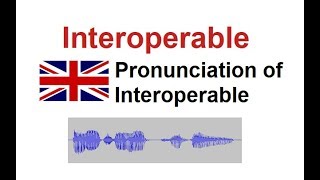 How to Pronounce INTEROPERABLE [upl. by Selle]