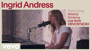 Ingrid Andress  Wishful Drinking Live Performance  Vevo [upl. by Melanie155]