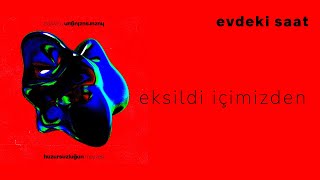 Evdeki Saat  Eksildi İçimizden Official Lyric Video  Huzursuzluğun Meyvesi [upl. by Ives]