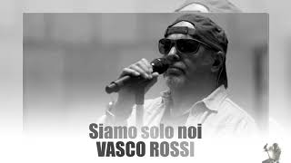 Siamo solo noi  Vasco Rossi [upl. by Livesay]