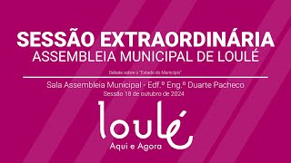 Sessão Extraordinária da Assembleia Municipal de Loulé  Debate sobre o quotEstado do Municípioquot [upl. by Balbur]