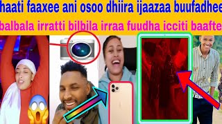 Haati faaxee waan jettu yoo dhiira ijaazaa buufadhe akka inni video nan waraabne alatti bilbila📷😱 [upl. by Favin]