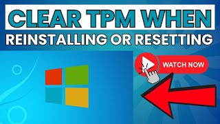 Is it Safe to Clear TPM when Reinstalling or Resetting Windows 11 ⏬👇 [upl. by Tiana400]