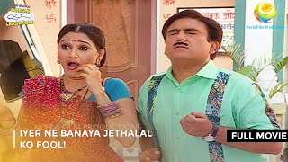 Iyer Ne Banaya Jethalal ko Fool I FULL MOVIE  Taarak Mehta Ka Ooltah Chashmah Ep 327 to 330 [upl. by Tupler]