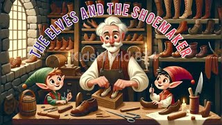 THE ELVES AND THE SHOEMAKER STORY ADVENTURE STORIES FOR KIDSKidsWorld874 [upl. by Anesuza]