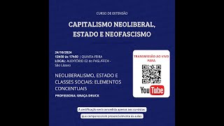 Curso de extensão  quotCapitalismo Neoliberal Estado e Neofascismoquot [upl. by Tserrof]