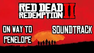 Riding to Penelope On Way To Penelope Soundtrack Theme  Red Dead Redemption 2 [upl. by Sly64]