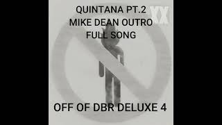 QUINTANA PT 2 MIKE DEAN OUTRO FULL SONG days before rodeo deluxe 4 [upl. by Krisha]