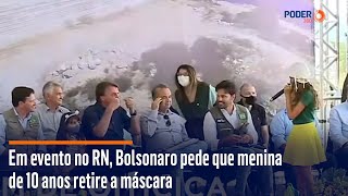 Em evento no RN Bolsonaro pede que menina de 10 anos retire a máscara [upl. by Adran]