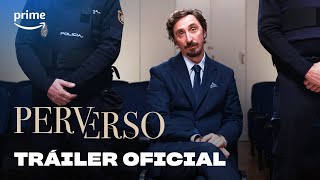 Perverso – Tráiler Oficial  Prime Video España [upl. by Sugihara696]