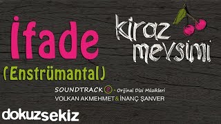 İfade Enstrumantal  Volkan Akmehmet amp İnanç Şanver Cherry Season Kiraz Mevsimi Soundtrack 2 [upl. by Sardella]