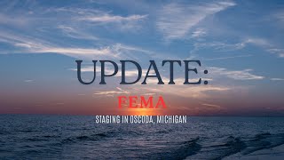 UPDATE FEMA Staging in Oscoda Michigan [upl. by Grubman686]