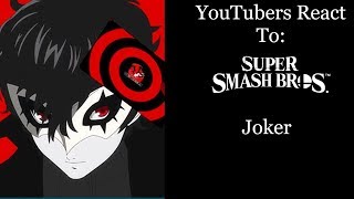 YouTubers React To Joker Reveal Super Smash Bros Ultimate [upl. by Rani]