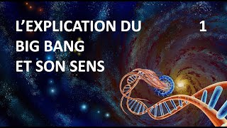 LEXPLICATION DU BIG BANG ET SON SENS [upl. by Celeski]