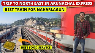 Premium Train for Arunachal Pradesh Arunachal AC Express Anand Vihar Delhi to Naharlagun [upl. by Grim]