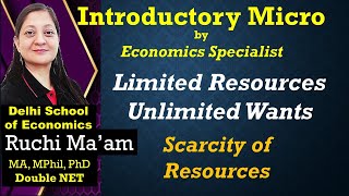 Limited Resources Unlimited Wants  Class 11 Introductory Microeconomics  CUET Economics [upl. by Alesig227]