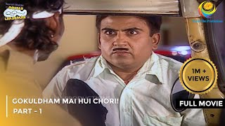 Gokuldham Mai Hui Chori  FULL MOVIE  Part 1  Taarak Mehta Ka Ooltah Chashmah Ep 153 to 155 [upl. by Jilleen]