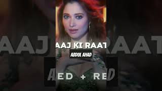 Aaj Ki Raat Maza Husan Ka SlowedReverbmusic song aajkiraatsong tamannahbhatia [upl. by Ynhoj]