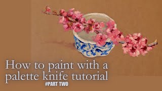 HOW TO PAINT WITH A PALETTE KNIFE TUTORIAL PART TWO [upl. by Annahaj142]