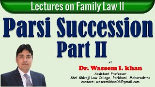 Parsi Succession Part II  Section 53 of Indian Succession Act 1925  Lectures on Family Law [upl. by Ahsiya]