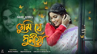 TUMI JE DHUNIYA Lyrical Video  Nahid Afrin  Raag Parag  Bijoy Sankar  New Assamese Song 2024 [upl. by Napra]