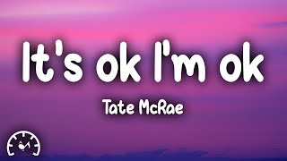 Tate McRae  Its ok Im ok Lyrics [upl. by Nnylarat628]