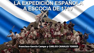 LA EXPEDICIÓN ESPAÑOLA A ESCOCIA DE 1719  la Rebelión Jacobita  Carlos Canales Torres [upl. by Creight]