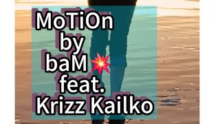 MoTiOn by baM💥feat Krizz Kaliko [upl. by Abisha]