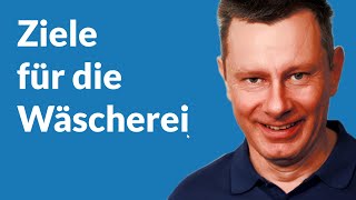 Ziele in der Wäscherei Wie man mit konkreten Zielen im Betrieb die PS auf den Boden bringt [upl. by Erolyat]