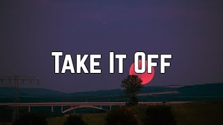 Kesha  Take It Off Lyrics [upl. by Korenblat]