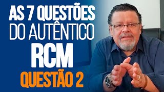 Questão 02  As 7 Questões do autêntico RCM [upl. by Einniw]