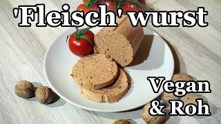 Vegane Fleischwurst aus gesunden Zutaten Rohkost Lyoner ohne Soja  Seitan glutenfrei [upl. by Cherianne354]