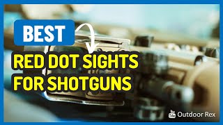 Top 5 Best Red Dot Sights For Shotguns in 2023 [upl. by Rothschild613]