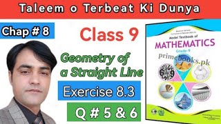 Class 9 Maths Chapter 8 Exercise 83 Q5 amp 6  Ex 83 Class 9  Geometry of Straight line  taleem [upl. by Eugenides741]