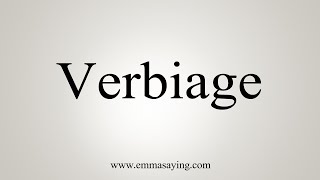 How To Say Verbiage [upl. by Cigam]