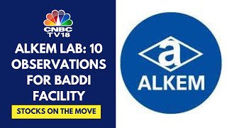 Alkem Labs Losing In Trade After The US FDA Issues Ten Observations For Baddi Facility  CNBC TV18 [upl. by Judah]