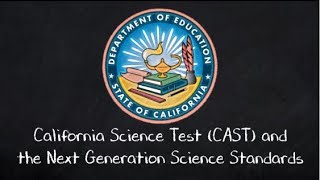 California Science Test CAST and the Next Generation Science Standards [upl. by Ebner728]