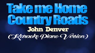 TAKE ME HOME COUNTRY ROADS  John Denver KARAOKE PIANO VERSION [upl. by Espy]