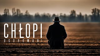 „CHŁOPI ugorowani” – film dokumentalny Piotra Korczarowskiego [upl. by Mulligan]