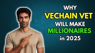 VET Why VECHAIN VET will make Millionaires in 2025 [upl. by Eelyk354]