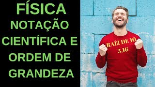 NOTAÇÃO CIENTÍFICA E ORDEM DE GRANDEZA  FÍSICA 1 [upl. by Baudoin]