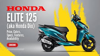 2025 Honda Elite 125 aka Honda Dio Price Colors Specs Features Availability [upl. by Lirret]