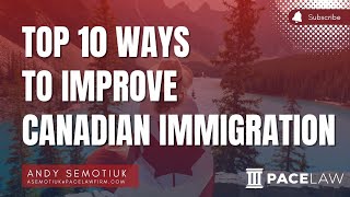 Top 10 Ways To Improve Canadian Immigration [upl. by Toh635]