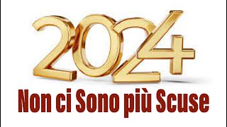 2024 Non ci Sono più Scuse [upl. by Hoagland]