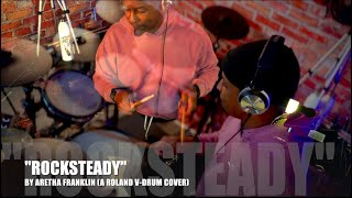 quotROCKSTEADYquot BY ARETHA FRANKLIN A ROLAND VDRUM COVER [upl. by Mylan]