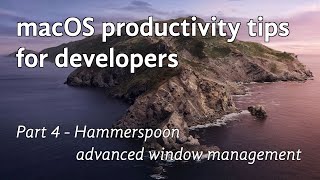 macOS productivity tips for developers  part 4  Hammerspoon  advanced window management [upl. by Noivert165]